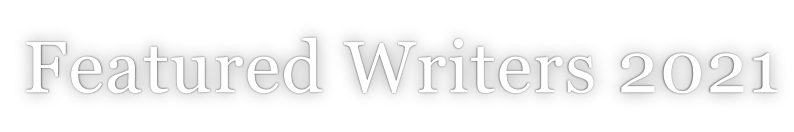 Featured Writers 2021